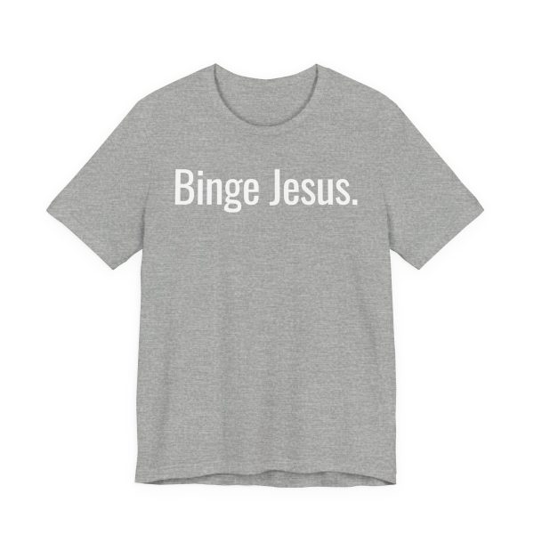 Binge Jesus - Tricou unisex cu mânecă scurtă din jerseu - imagine 3